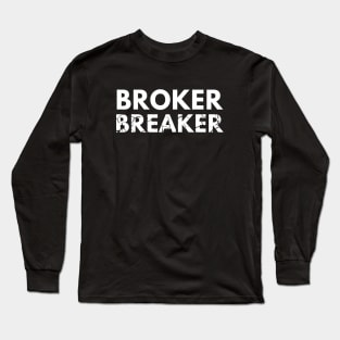 The Broker Breaker Long Sleeve T-Shirt